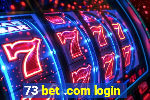 73 bet .com login